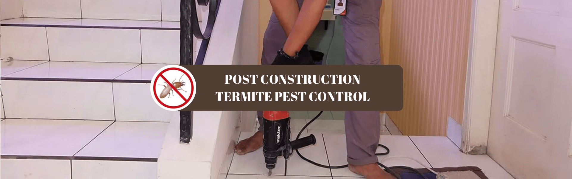 Post Construction Termite Treatment